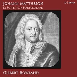 Mattheson / Rowland - Johann Mattheson: 12 Suites for Harpsi  CD